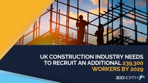UK Construction Industry Needs To Recruit An Additional 239,300 Workers By 2029