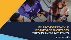 FM Providers Tackle Workforce Shortages Through New Initiatives