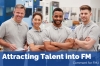 How to Attract Talent into Facilities Management in 2024