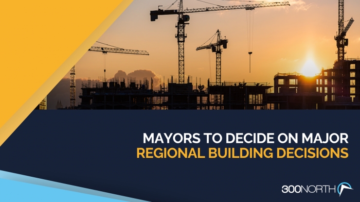 Mayors to decide on Major Regional Building Decisions