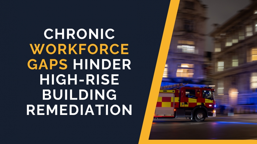 Chronic Workforce Gaps Hinder High-Rise Building Remediation