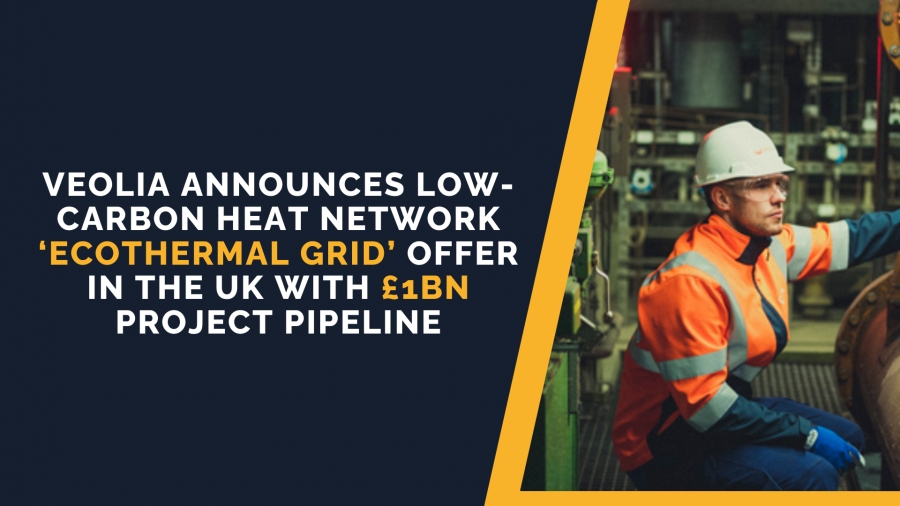 Veolia announces low-carbon heat network 'Ecothermal Grid'