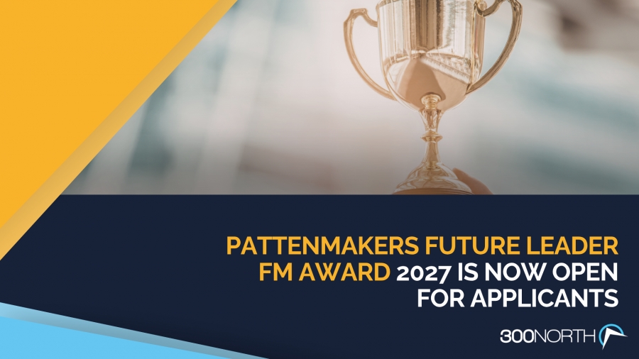 Pattenmakers Future Leader FM Award 2027 is now open for Applicants