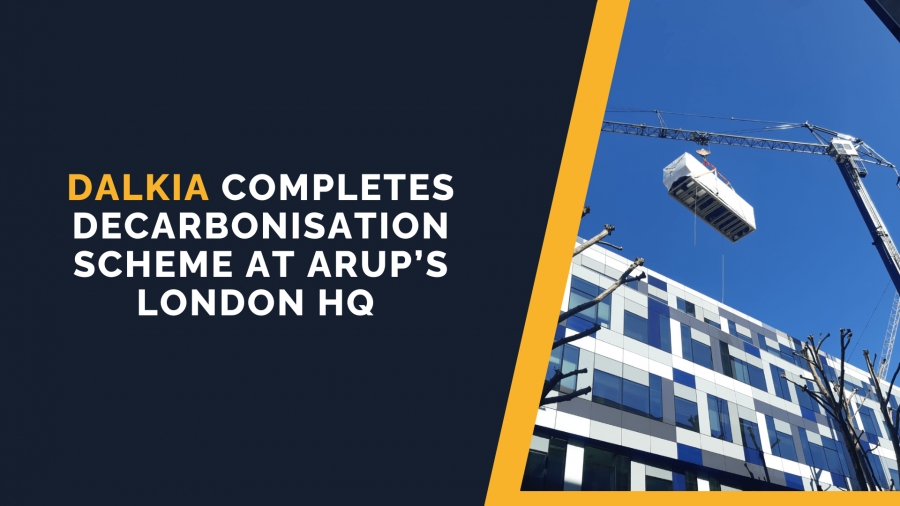 Dalkia Completes Decarbonisation Scheme at Arup&rsquo;s London HQ